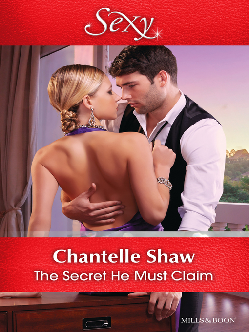 Title details for The Secret He Must Claim by Chantelle Shaw - Wait list